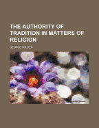 The Authority of Tradition in Matters of Religion