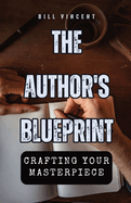 The Author's Blueprint: Crafting Your Masterpiece