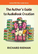 The Author's Guide to Audiobook Creation