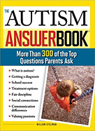 The Autism Answer Book: More Than 300 of the Top Questions Parents Ask - Stillman, William