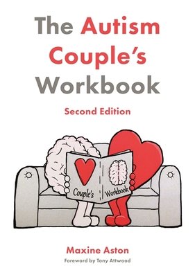 The Autism Couple's Workbook, Second Edition - Aston, Maxine