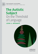 The Autistic Subject: On the Threshold of Language