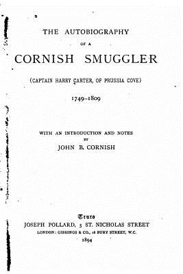 The Autobiography of a Cornish Smuggler - Carter, Harry, Dr.