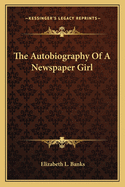 The Autobiography of a Newspaper Girl