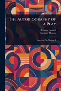 The Autobiography of a Play