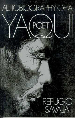 The Autobiography of a Yaqui Poet - Savala, Refugio