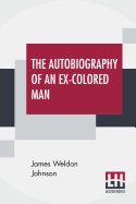 The Autobiography Of An Ex-Colored Man