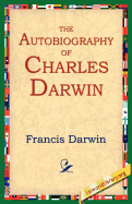 The Autobiography of Charles Darwin