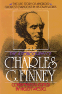 The Autobiography of Charles G. Finney - Wessel, Helen S (Editor), and Finney, Charles G