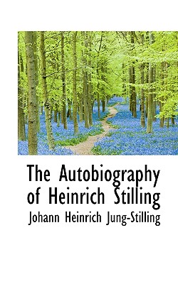 The Autobiography of Heinrich Stilling - Jung-Stilling, Johann Heinrich