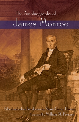 The Autobiography of James Monroe - Brown, Stuart Gerry (Editor), and Ferraro, William M