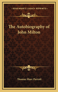 The Autobiography of John Milton