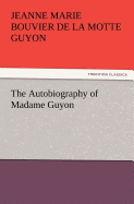 The Autobiography of Madame Guyon