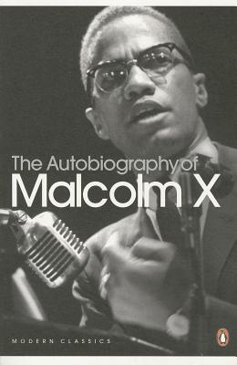 The Autobiography of Malcolm X - Haley, Alex, and X, Malcolm, and Gilroy, Paul (Introduction by)