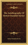 The Autobiography of Robert Standish Sievier