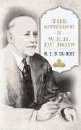 The Autobiography of W. E. B. DuBois