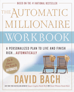 The Automatic Millionaire Workbook: A Personalized Plan to Live and Finish Rich. . . Automatically