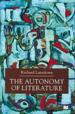 The Autonomy of Literature - Lansdown, Richard