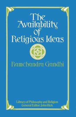 The Availability of Religious Ideas - Gandhi, Ramchandra