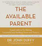 The Available Parent: Expert Advice for Raising Successful and Resilient Teens and Tweens
