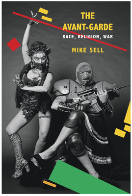 The Avant-Garde: Race, Religion, War - Sell, Mike