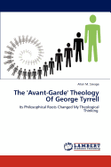 The 'Avant-Garde' Theology of George Tyrrell