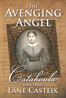 The Avenging Angel: Catahoula Book 3 - Casteix, Lane