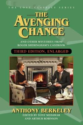 The Avenging Chance and Even More Stories - Berkeley, Anthony, and Medawar, Tony (Introduction by), and Robinson, Arthur