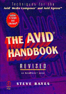 The Avid Handbook: Techniques for the Avid Media Composer and Avid Xpress