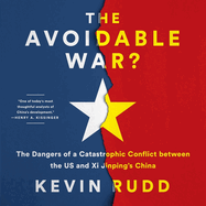 The Avoidable War: The Dangers of a Catastrophic Conflict Between the US and China