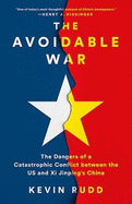 The Avoidable War: The Dangers of a Catastrophic Conflict Between the US and Xi Jinping's China