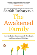 The Awakened Family: How to Raise Empowered, Resilient, and Conscious Children.