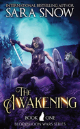 The Awakening: Book 1 of the Bloodmoon Wars (a Shifter Romance Series)
