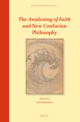 The Awakening of Faith and New Confucian Philosophy - Makeham, John