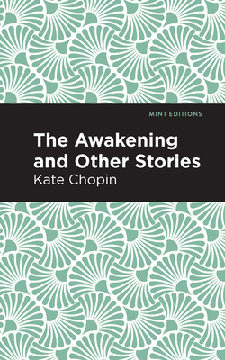 The Awakening - Chopin, Kate, and Editions, Mint (Contributions by)