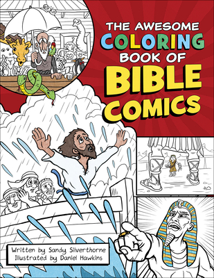 The Awesome Coloring Book of Bible Comics - Silverthorne, Sandy, and Hawkins, Daniel