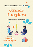 The Awesome Companion Book for Junior Jugglers