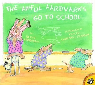 The Awful Aardvarks Go to School - Lindbergh, Reeve