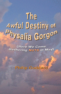 The Awful Destiny of Physalia Gorgon: Here We Come Gathering Nuts in May