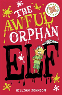The Awful Orphan Elf: Book 4