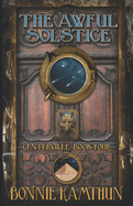 The Awful Solstice: Book Four of the Centerville Chronicles