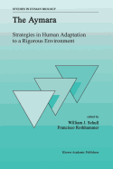 The Aymara: Strategies in Human Adaptation to a Rigorous Environment