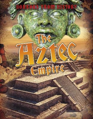 The Aztec Empire - Spilsbury, Louise