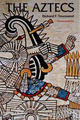 The Aztecs - Townsend, Richard F, Ph.D.