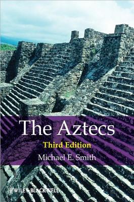 The Aztecs - Smith, Michael E.