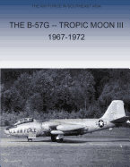 The B-57g Tropic Moon III, 1967-1972