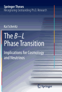 The B-L Phase Transition: Implications for Cosmology and Neutrinos