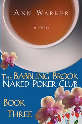 The Babbling Brook Naked Poker Club - Book Three: Large Print - Warner, Ann