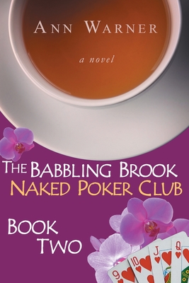 The Babbling Brook Naked Poker Club - Book Two - Warner, Ann