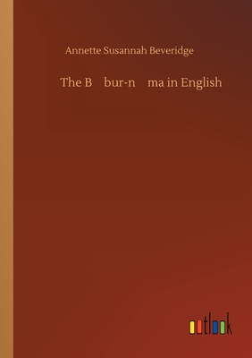 The Babur-nama in English - Beveridge, Annette Susannah